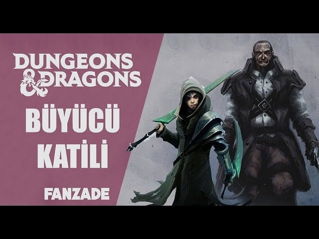 DUNGEONS & DRAGONS’ın Nadir Sınıfı BÜYÜCÜ KATİLİ
